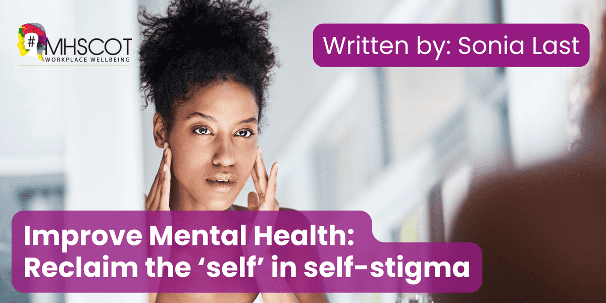Improve Mental Health: reclaim the ‘Self’ in Self-Stigma