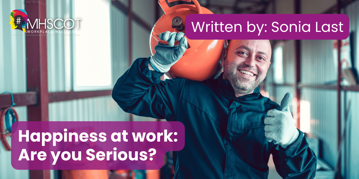 Happiness at work - are you serious?   