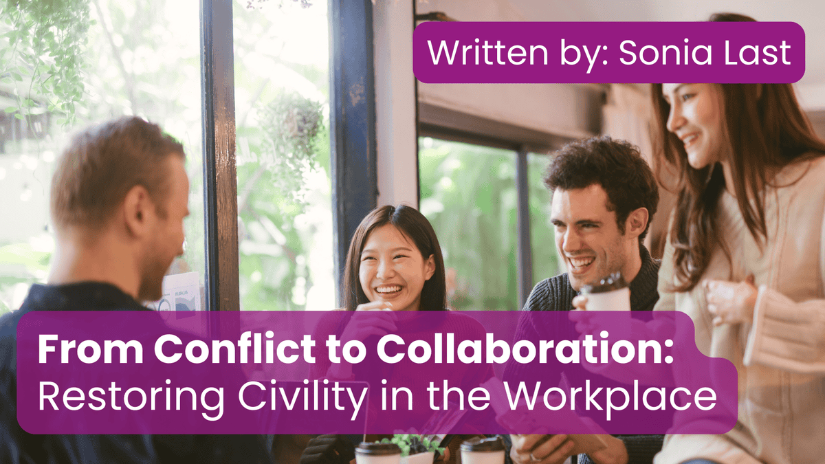 From Conflict to Collaboration: Restoring Civility in the Workplace