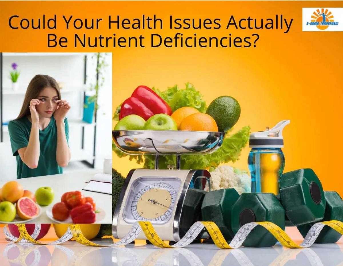 Could Your Health Issues Actually Be Nutrient Deficiencies?